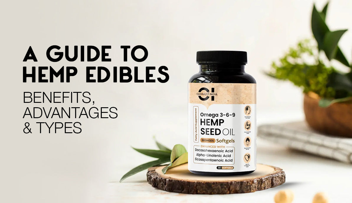 A Guide to Hemp Edibles: Types & Potential Benefits