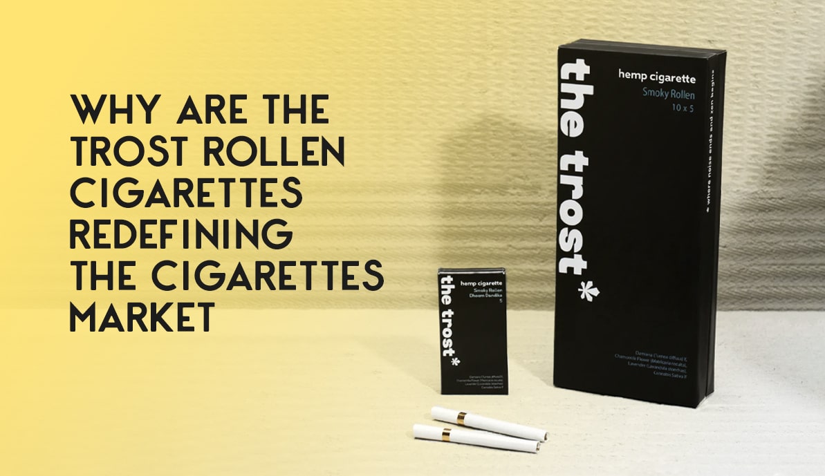 Why Are The Trost Rollen Cigarettes Redefining The Cigarettes Market
