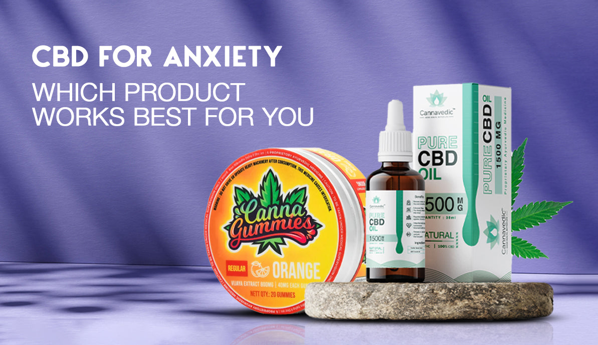 CBD for Anxiety: Which Product Works Best for You?