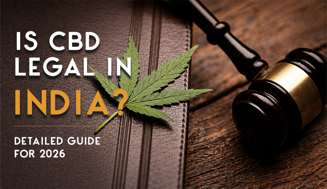 Is CBD legal in India? Detailed Guide for 2026